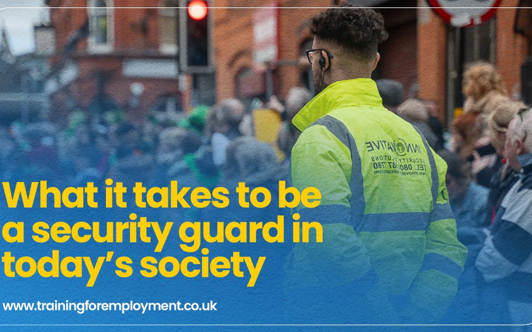 What it takes to be a security guard in today’s society