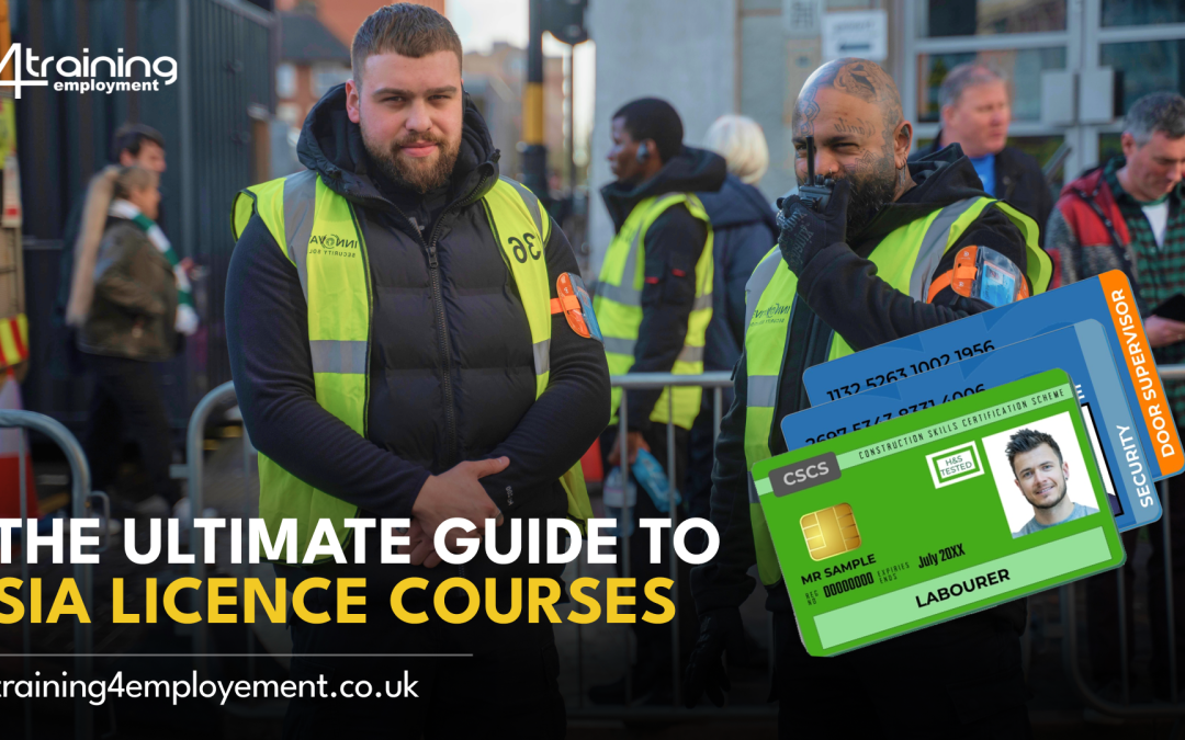 The Ultimate Guide to SIA Licence Courses