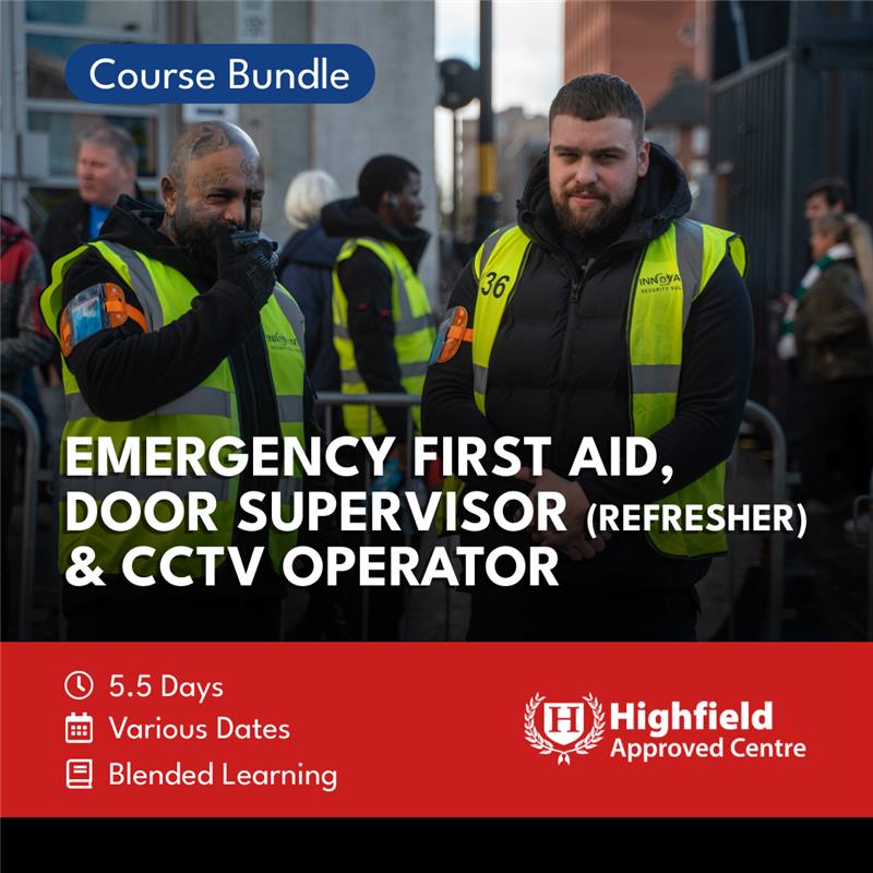 Emergency First Aid at Work, Door supervisor Top Up & CCTV Operator course bundle